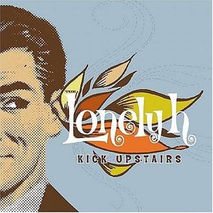 Kick Upstairs - CD Audio di Lonely H