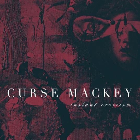 Instant Exorcism - CD Audio di Curse Mackey