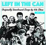 Left in the Can. Originally Unreleased Songs by 60s Stars 1960-1969