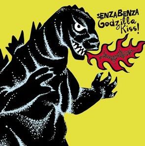 Godzilla Kiss! - Vinile LP di Senza Benza