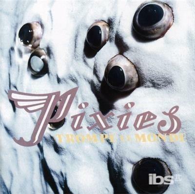 Trompe La Monde - CD Audio di Pixies