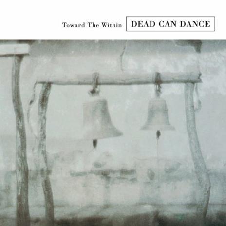 Toward the Within (Remastered Edition) - CD Audio di Dead Can Dance