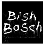 Bish Bosch