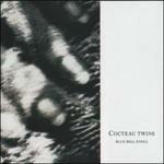 Blue Bell Known - Vinile LP di Cocteau Twins