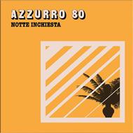Azzurro 80 - Notte Inchiesta (7