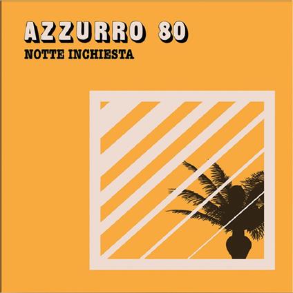 Azzurro 80 - Notte Inchiesta (7") - Vinile 7''
