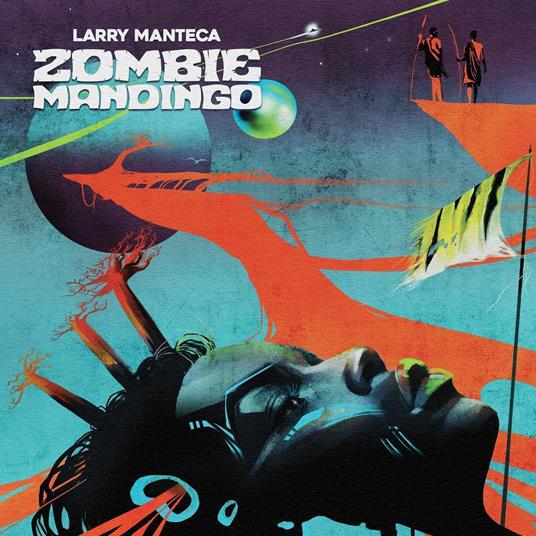 Zombie Mandingo - Vinile LP di Larry Manteca