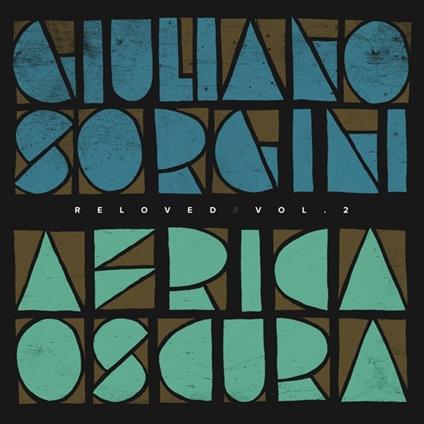 Africa Oscura Reloved Vol. 2 Ep - Vinile LP di Giuliano Sorgini