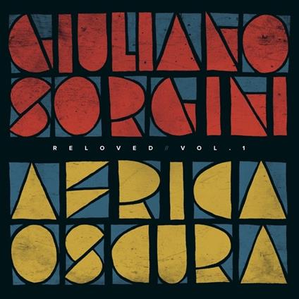 Africa Oscura Reloved Vol. 1 Ep - Vinile LP di Giuliano Sorgini
