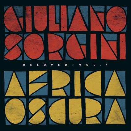 Africa Oscura Reloved Vol. 1 Ep - Vinile LP di Giuliano Sorgini