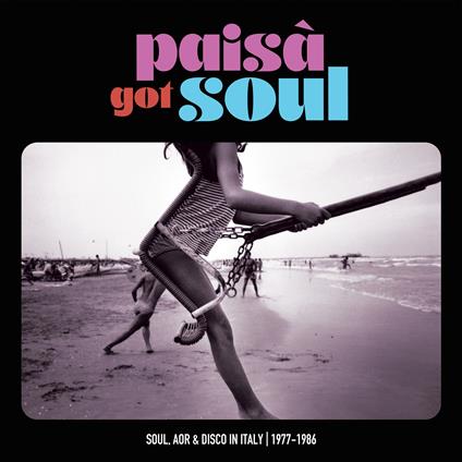 Paisa' Got Soul (Soul, Aor & Disco In Italy 1977) - Vinile LP