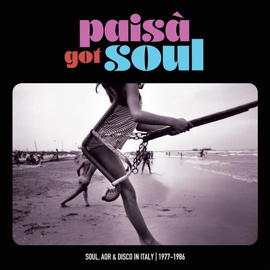 Paisa' Got Soul (Soul, Aor & Disco In Italy 1977) - Vinile LP