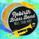 Move Your Body - CD Audio di Rebirth Brass Band