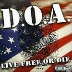 Live Free Or Die - CD Audio di DOA