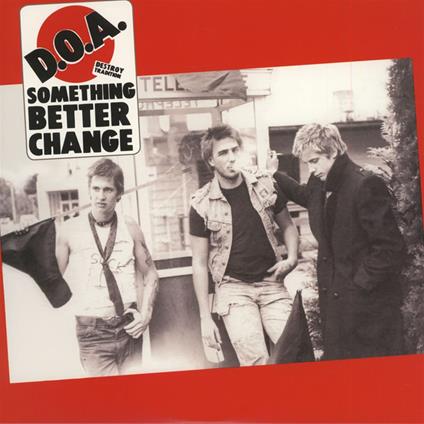 Something Better Change - Vinile LP di D.O.A.