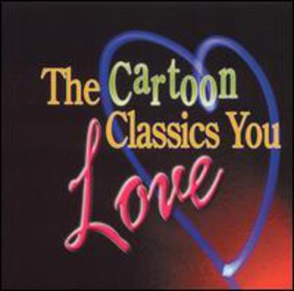 Cartoon Classics You Love - CD Audio