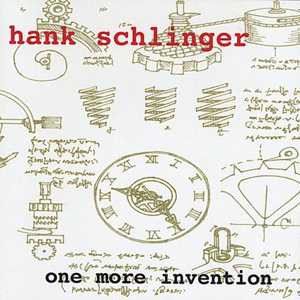 Hank Schlinger - One More Invention - CD Audio
