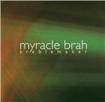 Treblemaker - CD Audio di Myracle Brah