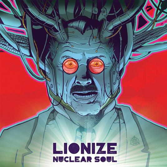 Nuclear Soul - CD Audio di Lionize