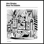 Beat the Babble - Vinile LP di Alex Dingley