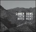 Twin Hand Movement - CD Audio di Lower Dens