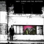 Andy Human and the Reptoids - CD Audio di Reptoids,Andy Human