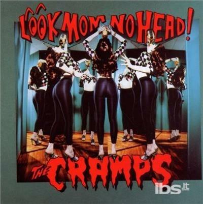 Look Mom No Head! (Limited Edition) - Vinile LP di Cramps