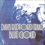 Blue Cloud - CD Audio di Davis Redford Triad