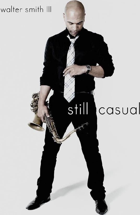 Still Casual - Vinile LP di Walter Smith III