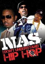 Nas. I Don't Understand Hip Hop. Unauthorized (DVD)