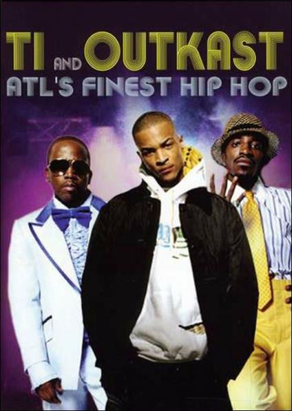T.I. & Outkast. ATL's Finest Hip Hop (DVD) - DVD di OutKast,T.I.,T