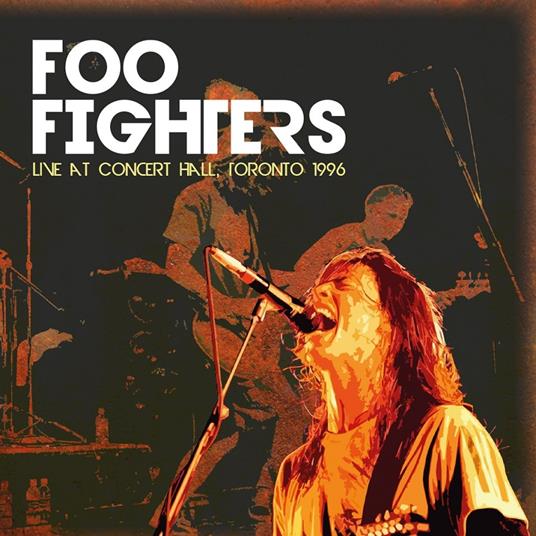 Live at Concert Hall, Toronto 1996 - Vinile LP di Foo Fighters