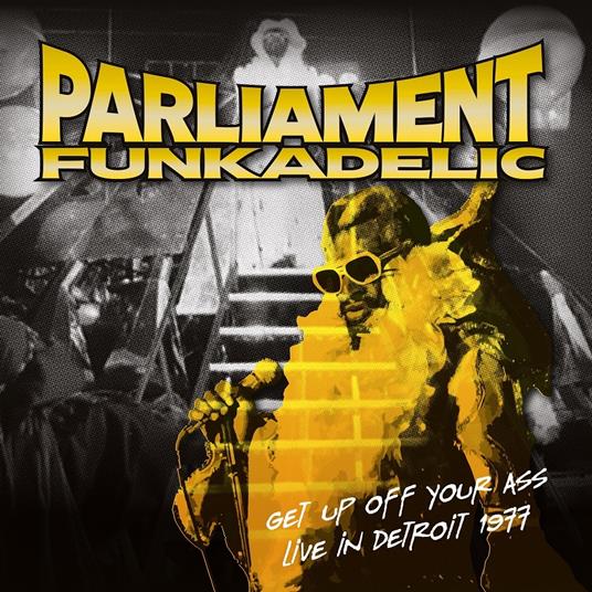 Get Up Off Your Ass. Live in Detroit 1977 - Vinile LP di Parliament,Funkadelic