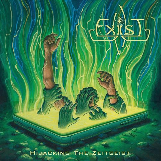 Hijacking The Zeitgeist - CD Audio di Exist