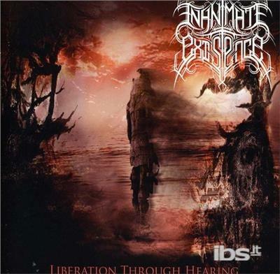 Liberation Through Hearing - CD Audio di Inanimate Existence