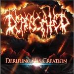 Deriding His Creation - CD Audio di Deprecated