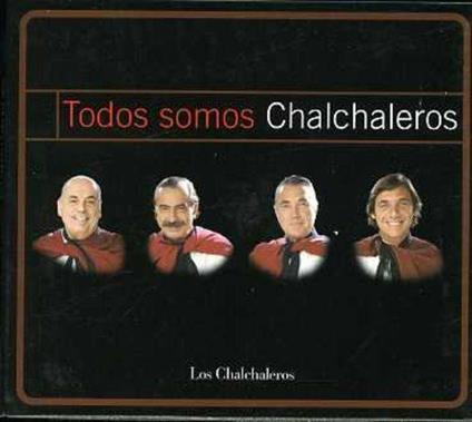 Todos Somos Chalchaleros - CD Audio di Los Chalchaleros