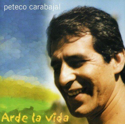 Arde la vida - CD Audio di Peteco Carabajal