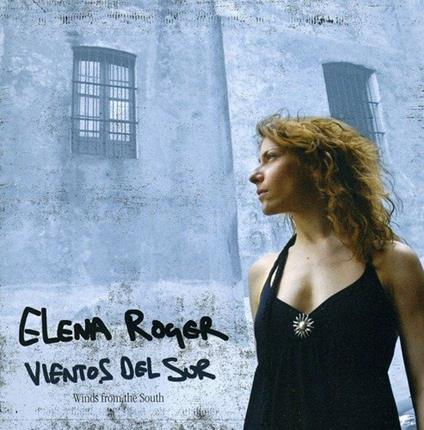 Vientos Del Sur-Winds From The South - CD Audio di Elena Roger