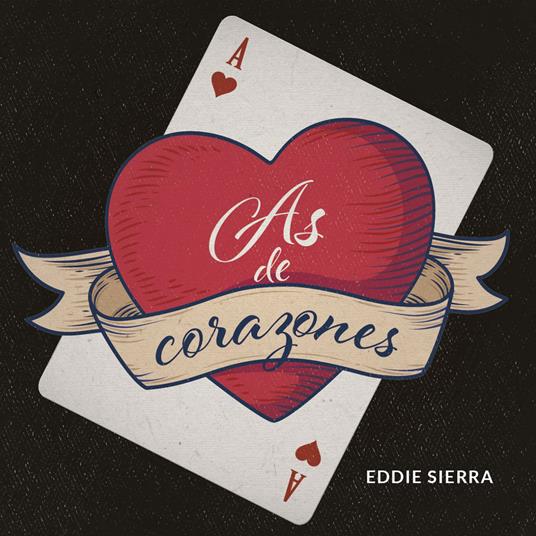 As De Corazones - CD Audio di Eddie Sierra