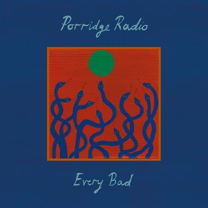 Every Bad - Vinile LP di Porridge Radio