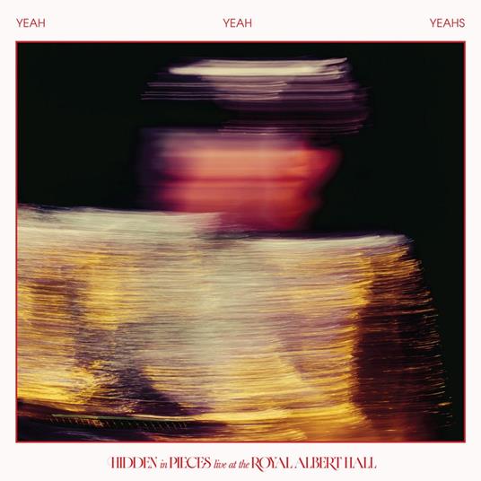 Hidden In Pieces. Live at the Royal Albert Hall - CD Audio di Yeah Yeah Yeahs