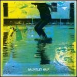 Gauntlet Hair - Vinile LP di Gauntlet Hair