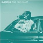 Ride Your Heart - CD Audio di Bleached
