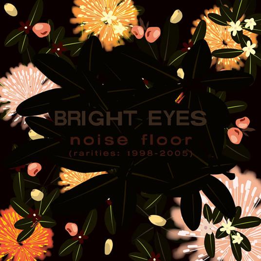 Noise Floor (Rarities 1998-2005) - Vinile LP di Bright Eyes