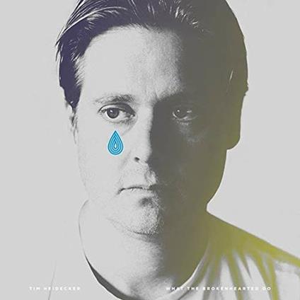 What the Brokenhearted Do - Vinile LP di Tim Heidecker