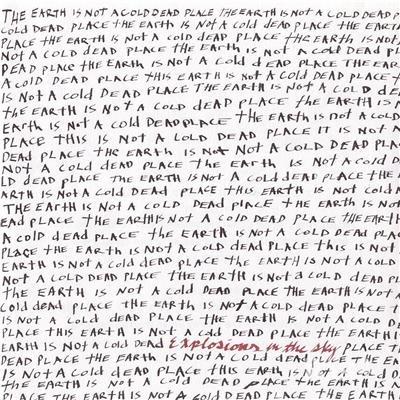Earth Is Not A Cold Dead Place - CD Audio di Explosions in the Sky