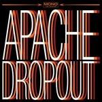 Apache Dropout - Vinile LP di Apache Dropout