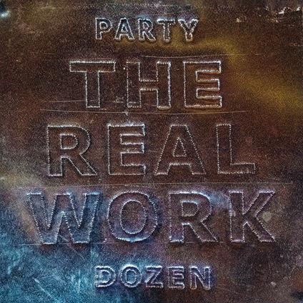 The Real Work - CD Audio di Party Dozen