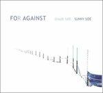 Shade Side Sunny Side - CD Audio di For Against